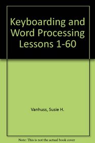 Keyboarding and Word Processing Lessons 1-60