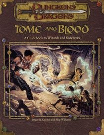 Tome and Blood: A Guidebook to Wizards and Sorcerers (Dungeons  Dragons Accessory)