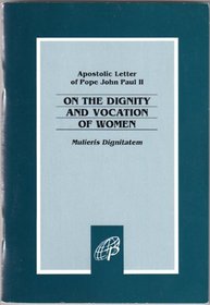 On the Dignity and Vocation of Women: Mulieris Dignitatem