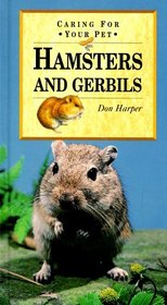 Hamsters and Gerbils (Caring for Your Pet)