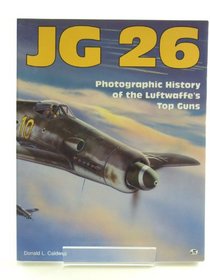 Jg 26: Photographic History of the Luftwaffe's Top Guns