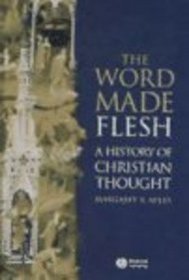 The Word Made Flesh: A History of Christian Thought