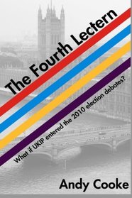 The Fourth Lectern: What If UKIP Entered the 2010 Election Debates