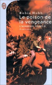 LAssassin royal, tome 4 : Le Poison de la vengeance