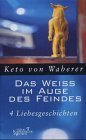 Das Weiss im Auge des Feindes: 4 Liebesgeschichten (German Edition)