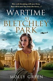 Wartime at Bletchley Park (Bletchley Park Girls, Bk 1)