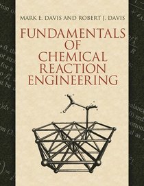 Fundamentals of Chemical Reaction Engineering (Dover Civil and Mechanical Engineering)