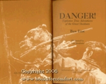 Danger!: Explosive true adventures of the great outdoors (An Outdoor life book)