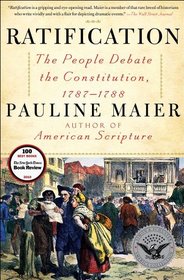 Ratification: The People Debate the Constitution, 1787-1788