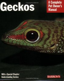 Geckos (Complete Pet Owner's Manual)