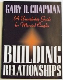 Building Relationships:: A Discipleship Guide for Married Couples