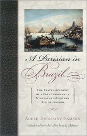 A Parisian in Brazil: The Travel Account of a Frenchwoman in Nineteenth-Century Rio de Janeiro