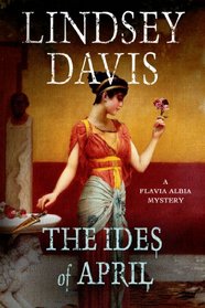 The Ides of April (Flavia Albia, Bk 1)