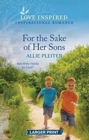 For the Sake of Her Sons (True North Springs, BK 4) (Love Inspired, No 1544) (Larger Print)