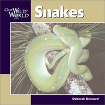 Snakes (Our Wild World)