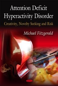 Attention Deficit Hyperactivity Disorder: Creativity, Novelty Seeking, and Risk