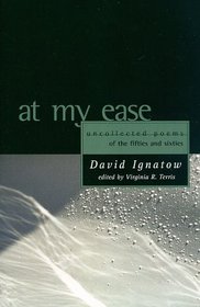 At My Ease: Uncollected Poems of the Fifties and Sixties (American Poets Continuum)