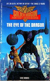 The Eye of the Dragon (Golden Dragon Fantasy Gamebooks, No 4)