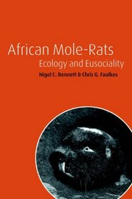 African Mole-Rats : Ecology and Eusociality