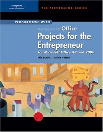 Performing with Projects for the Entrepreneur: Microsoft Office XP and 2000