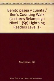 Benito pasea y cuenta / Ben's Counting Walk (Lectores Relampago Nivel 1 (Sp) Lightning Readers Level 1) (Spanish Edition)