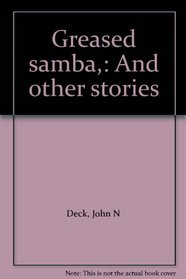 Greased samba,: And other stories