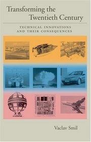 Transforming the Twentieth Century: Technical Innovations and Their Consequences (v. 2)