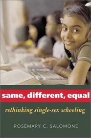 Same, Different, Equal : Rethinking Single-Sex Schooling