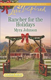 Rancher for the Holidays (Love Inspired, No 961) (Larger Print)