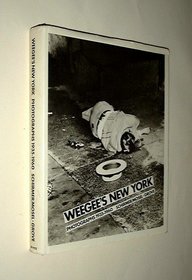 Weegee's New York: Photographs 1935-1960