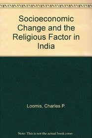 SOCIO-ECONOMIC CHANGE AND THE RELIGIOUS FACTOR IN INDIA