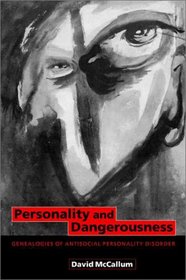 Personality and Dangerousness: Genealogies of Antisocial Personality Disorder