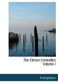 The Eleven Comedies  Volume 1 (Large Print Edition)