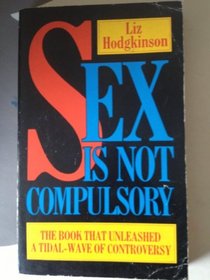 SEX IS NOT COMPULSORY