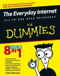 The Everyday Internet All-in-One Desk Reference For Dummies (For Dummies (Computer/Tech))