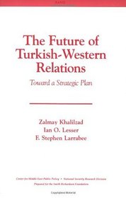 The Future of Turkish-Western Relations: Toward a Strategic Plan