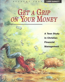 Get a Grip on Your Money - Student: A Teen Study in Financial Management