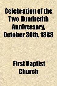 Celebration of the Two Hundredth Anniversary, October 30th, 1888