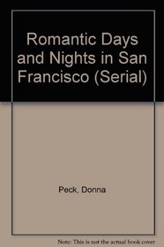 Romantic Days and Nights in San Francisco: Intimate Escapes in the City by the Bay (Serial)