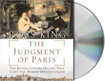 The Judgment of Paris: Manet, Meissonier and the Birth of Impressionism (Audio CD) (Abridged)