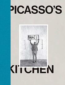 Pablo Picasso: Picasso's Kitchen