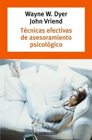 Tecnicas Efectivas de Asesoramiento Psicologico/ Effective Techniques of Psychological Counseling (Autoayuda) (Spanish Edition)