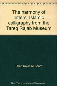 The harmony of letters: Islamic calligraphy from the Tareq Rajab Museum