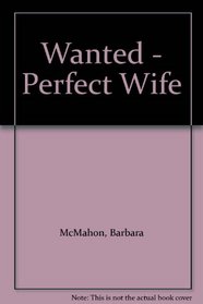 Wanted - Perfect Wife