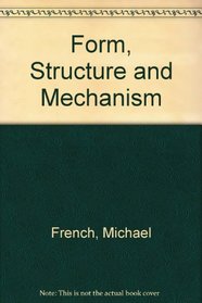 Form, Structure and Mechanism