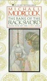 The Bane of the Black Sword (Elric Saga, Book 5)