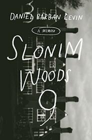 Slonim Woods 9: A Memoir