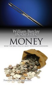 Money: What the Bible Tells Us About Wealth and Possessions (Insights)