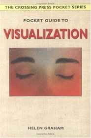 Pocket Guide to Visualization (The Crossing Press Pocket Series)