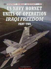 Us Navy Hornet Units of Operation Iraqi Freedom, Part Two (Combat Aircraft 58)